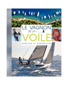 Le Vagnon de la voile : débuter et progresser Vagnon