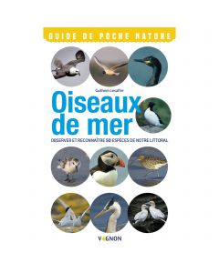 Seabirds: observe and recognize 50 species from our coast VAGNON 
