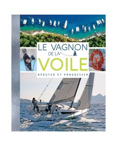 Le Vagnon de la voile : débuter et progresser Vagnon